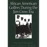 African American Golfers During the Jim Crow Era
