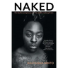Naked: The Rhythm and Groove of It. The Depth and Length to It.