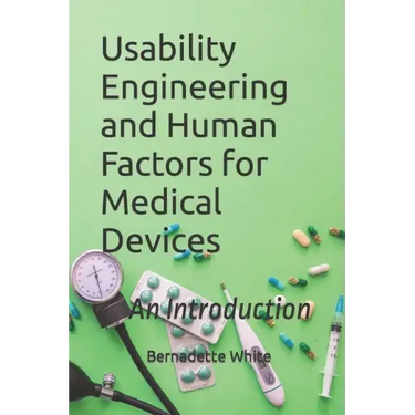 Usability Engineering and Human Factors for Medical Devices: An Introduction