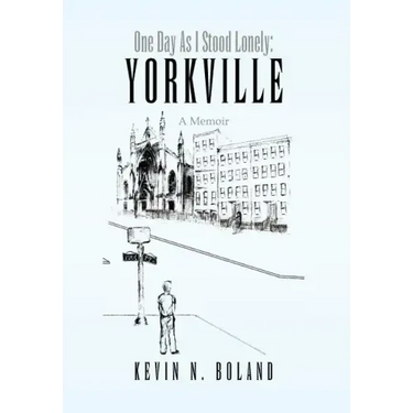 One Day as I Stood Lonely: Yorkville