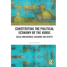 Constituting the Political Economy of the Kurds: Social Embeddedness, Hegemony, and Identity