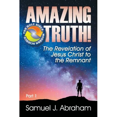 Amazing Truth!: The Revelation of Jesus Christ to the Remnant