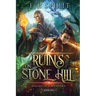 The Ruins on Stone Hill (Heroes of Ravenford Book 1)