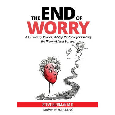 The END of WORRY: A Clinically Proven, 4-Step Protocol for Ending the Worry-habit, Forever