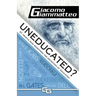Uneducated: 37 People Who Redefined the Definition of 'Education'