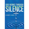 GOD Works Through Silence