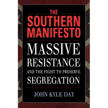 The Southern Manifesto: Massive Resistance and the Fight to Preserve Segregation