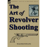 The Art of Revolver Shooting