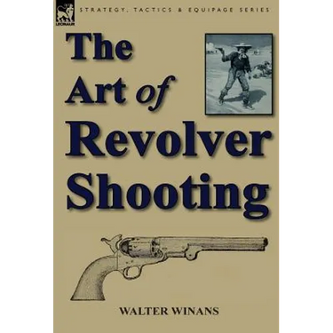 The Art of Revolver Shooting