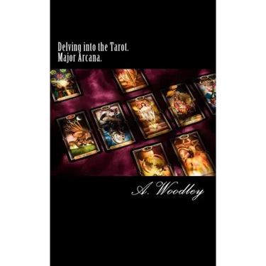 Delving into the Tarot. Major Arcana.: The 22 Major Arcana cards of the Tarot deck.