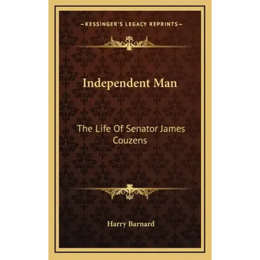 Independent Man: The Life Of Senator James Couzens