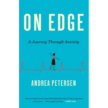 On Edge: A Journey Through Anxiety