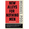 New Alleys For Nothing Men: Noir Stories