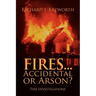 Fires...Accidental or Arson?: Fire Investigations