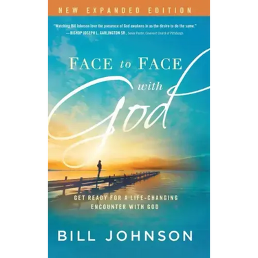 Face to Face with God: Get Ready for a Life-Changing Encounter with God