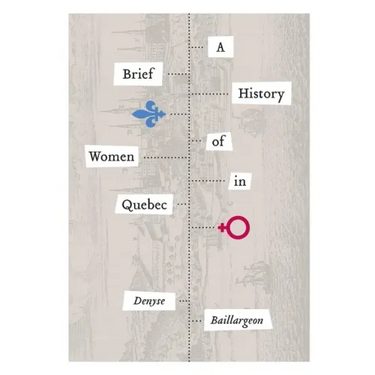A Brief History of Women in Quebec
