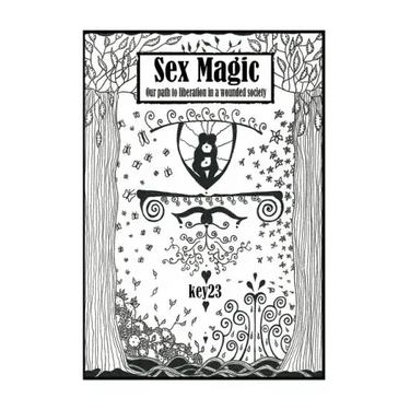 Sex Magic/ The guide: Our path to liberation in a wounded society