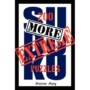 More Extreme Sudoku: 200 more of the toughest Sudoku puzzles known to man. (With their solutions.)