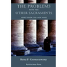 The Problems with the Other Sacraments: Apart from the New Mass