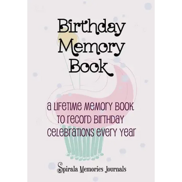 Birthday Memory Book: A Lifetime Memory Book To Record Birthday Celebrations Every Year