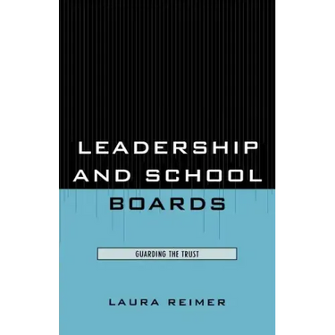 Leadership and School Boards: Guarding the Trust