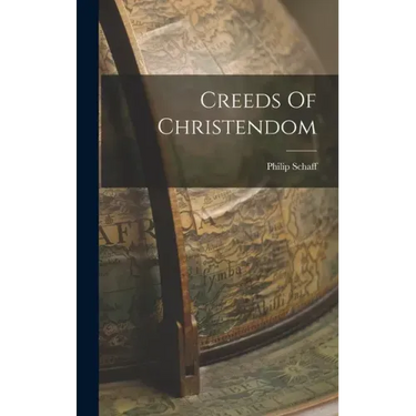 Creeds Of Christendom