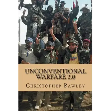 Unconventional Warfare 2.0: A Better Path to Regime Change in the Twenty First Century