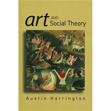 Art and Social Theory: Sociological Arguments in Aesthetics