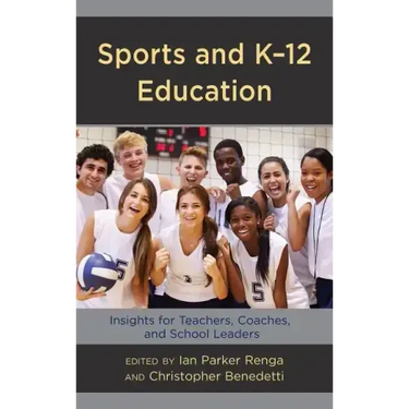 Sports and K-12 Education: Insights for Teachers, Coaches, and School Leaders