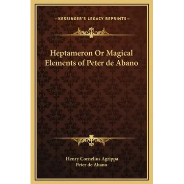 Heptameron or Magical Elements of Peter de Abano