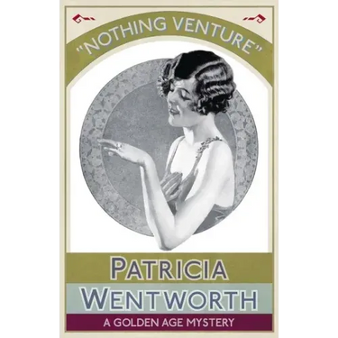 Nothing Venture: A Golden Age Mystery