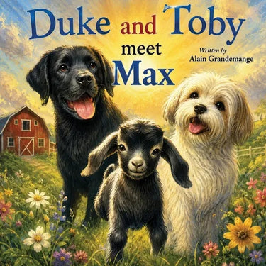 Duke and Toby Meet Max: A Heartwarming Tale of Resilience and Overcoming Life's Challenges