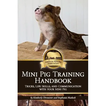Mini Pig Training Book: Tricks, Life Skills, and Communication with Your Mini Pig