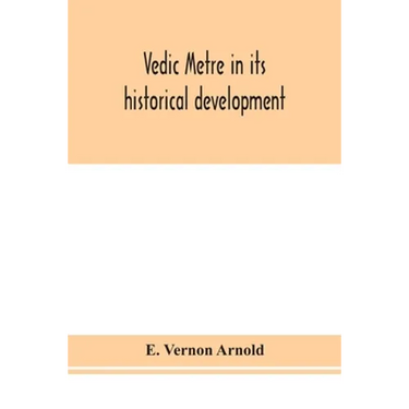 Vedic Metre In Its Historical Development
