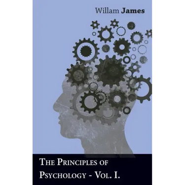 The Principles Of Psychology - Vol I