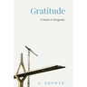 Gratitude: A Work In Progress