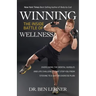 Winning the Inside Battle of Wellness: Overcoming the Mental Hurdles and Life Challenges That Stop You from Sticking to a Diet or Exercise Plan
