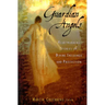 Guardian Angels: Heart-Warming Stories of Divine Influence and Protection