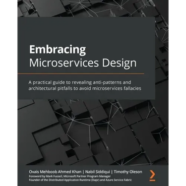 Embracing Microservices Design: A practical guide to revealing anti-patterns and architectural pitfalls to avoid microservices fallacies