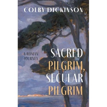 Sacred Pilgrim, Secular Pilgrim: A Roman Journey