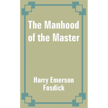The Manhood of the Master