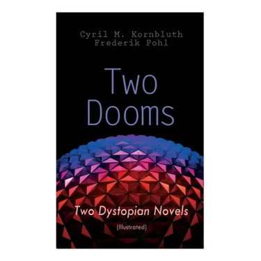 Two Dooms: Two Dystopian Novels (Illustrated): The Syndic, Wolfbane