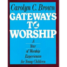 Gateways to Worship: A Year of Worship Experiences for Young Children