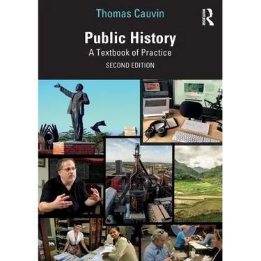 Public History: A Textbook of Practice