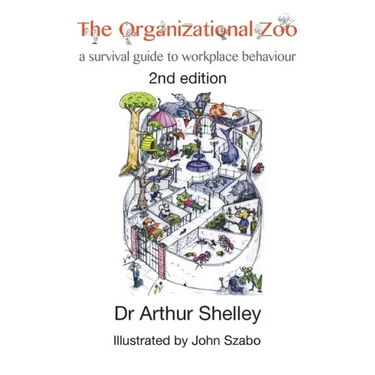 The Organizational Zoo: A survival guide to workplace behavior