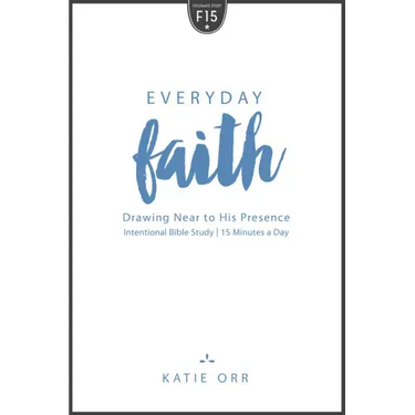 Everyday Faith: Drawing Near to His Presence