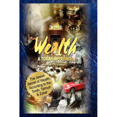 The Jewish Secret of Wealth: According to the Torah, Talmud & Zohar