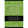 Service-Learning Through Community Engagement: What Community Partners and Members Gain, Lose, and Learn from Campus Collaborations