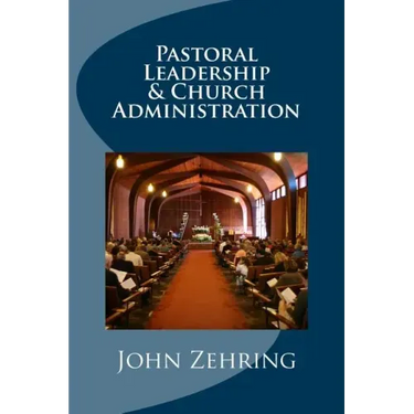Pastoral Leadership and Church Administration
