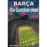 Barça: The Guardiola Years